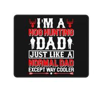 Mouse Pad Sono Un papà Cacciatore di Cinghiali, Proprio Come Un papà Normale, Solo Che È Molto più Figo. Pulire Mouse Mat Waterproof Desk Mat per Pc Computer Portatile Ufficio 25X30Cm