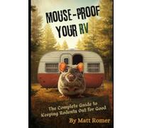 Mouse-Proof Your RV: The Complete Guide to Keeping Rodents Out for Good