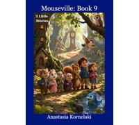 Mouseville: Book 9: Little stories filled with love, imagination, and tender little messages