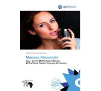 Mousey Alexander: Jazz, Jimmy McPartland, Marian McPartland, Sauter-Finegan Orchestra