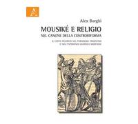 Mousiké e religio nel canone della controriforma. Il canto figurato nel paradigma tridentino e nell'esperienza giuridica modenese