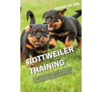 Mouss The Dog Rottweiler Training (Tascabile)