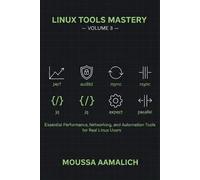 Moussa Aamalich Linux Tools Mastery - Volume 3 (Tascabile) Linux Tools Mastery