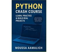 Moussa Aamalich Python Crash Course (Tascabile) Python Practical
