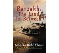 Moussa Ould Ebnou Barzakh: The Land In-Between (Tascabile)