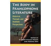 Moussa Sow The Body in Francophone Literature (Tascabile)