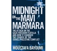Moustafa Bayoumi Midnight on the Mavi Marmara (Tascabile)