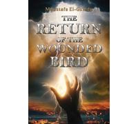 Moustafa El-Guindy The Return of the Wounded Bird (Tascabile)