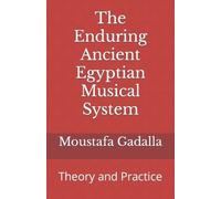 Moustafa Gadalla The Enduring Ancient Egyptian Musical System (Tascabile)