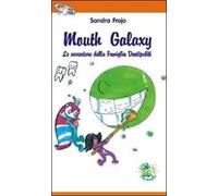 Mouth galaxy. Le avventure della famiglia Dentipuliti