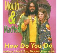 Mouth & Macneal - How Do You Do