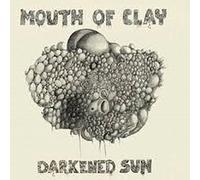 mouth of clay - darkened sun