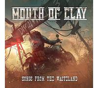Mouth Of Clay - Songs From The Wasteland