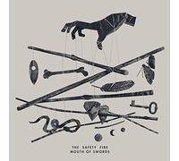 Mouth of Swords by The Safety Fire (2013-09-03)