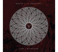 Mouth Of The Architect - Time & Withering