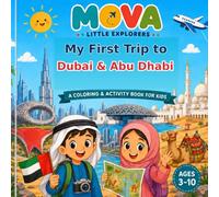 MOVA Little Explorers: My First Trip to Dubai & Abu Dhabi: A Coloring & Activity Book for Kids Ages 3-10
