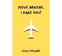 Move Abroad, I Dare You!