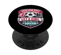 Move Aside Boys Lascia che una ragazza ti mostri come giocare a calcio in modo divertente PopSockets PopGrip Adesivo