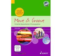 Move & Groove: 10 leichte Boomwhacker-Choreographien für die Arbeit mit Kindern, Jugendlichen und Erwachsenen. Boomwhackers.