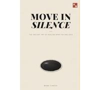 Move in Silence: The Ancient Art of Healing What No One Sees