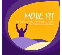 Move It! An Exercise and Movement Guide for Parkinson's Disease