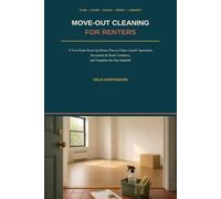 Move-Out Cleaning for Renters: A Two-Week Room-by-Room Plan to Clean a Small Apartment, Document Its Final Condition, and Complete the Key Handoff