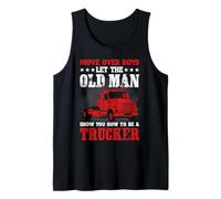 Move Over Boys Let The Old Man Trucker Funny Truck Driver Canotta