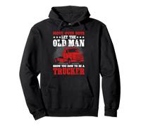 Move Over Boys Let The Old Man Trucker Funny Truck Driver Felpa con Cappuccio