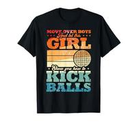 Move Over Boys & Let This Girl Show You How To Kick Balls Maglietta