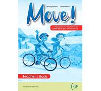 Move! Preparation for the A1 Movers Cambridge English qualifications. Teacher's book. Per le Scuole superiori. Con e-book. Con espansione online: Move! Preparation for A1 Movers - Teach