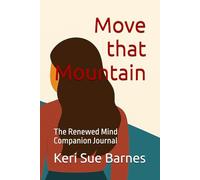 Move that Mountain: The Renewed Mind Companion Journal