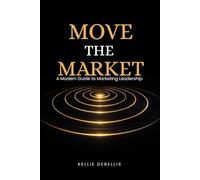 Move the Market: A Modern Guide to Marketing Leadership