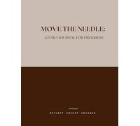 Move The Needle: A Daily Journal For Progress