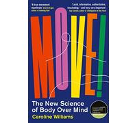 Move!: The New Science of Body Over Mind