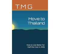 Move to Thailand: How to Live Better for Half the Cost in 2026
