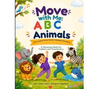 Move with Me: ABC Animals: 26 Fun Animal Poses, Sounds & Alphabet Adventures