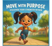 Move with Purpose: Discover Your Strength Within