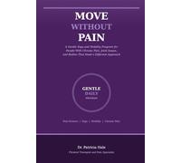 Move Without Pain: A Gentle Yoga and Mobility Program for People With Chronic Pain, Joint Issues, and Bodies That Need a Different Approach
