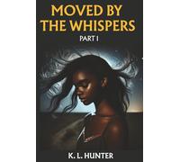 Moved by the Whispers: 1