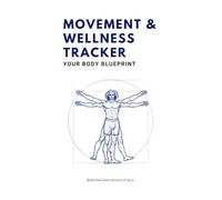 Movement and Wellness Tracker: Your Body Blueprint