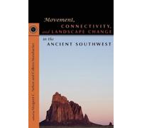 Movement, Connectivity, and Landscape Change in the Ancient Southwes (Tascabile)
