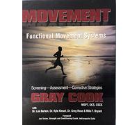 Movement: Functional Movement Systems: Screening, Assessment and Corrective Strategies: Screening, Assessment, Corrective Strategies