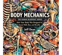 Movement: How Your Body Was Designed to Stand, Walk, Run, and Breathe