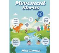 Movement Stories: Movement Stories That Support Physical Literacy!: 1