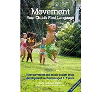Sally Goddard Blythe Movement:Your Child's First Language (Tascabile)