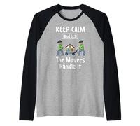 Mover Gift - Keep Calm And Let The Movers Handle It - Mover Maglia con Maniche Raglan