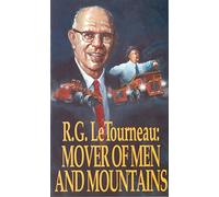 Mover of Men and Mountains: The Autobiography