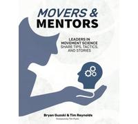 Movers & Mentors: Leaders in Movement Science Share Tips, Tactics, and Stories
