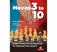 Moves 3 to 10: Understanding the Opening Phase for Improving Chess Players-Stras