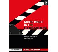 Movie Magic in the Classroom: Ready-to-Use Guide for Teaching SEL